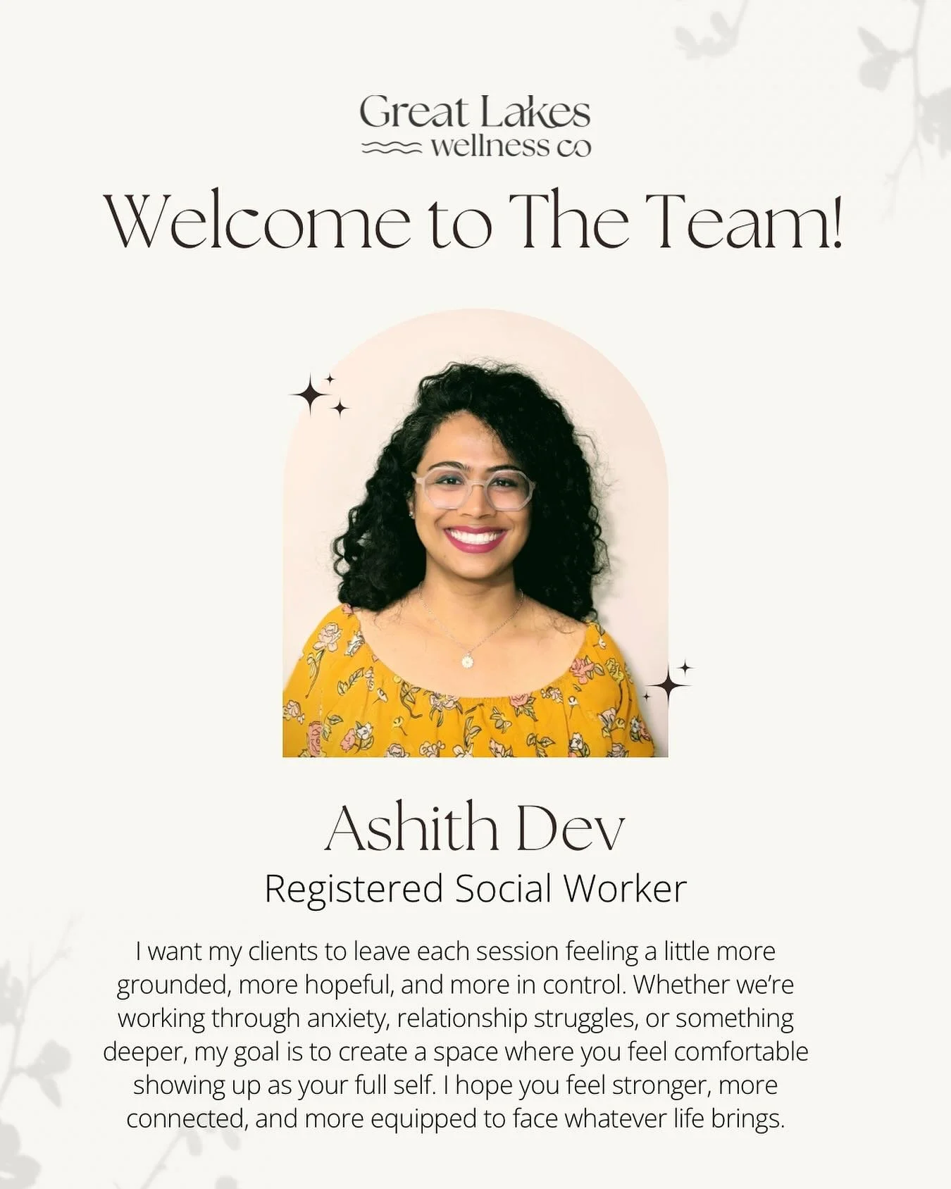 Welcome Ashith! We are absolutely thrilled to have you join GLWC! Ashith will be offering therapy from both Point Edward and Petrolia locations. 

Ashith works with individuals and couples, creating a space where you can feel safe, seen, and supporte