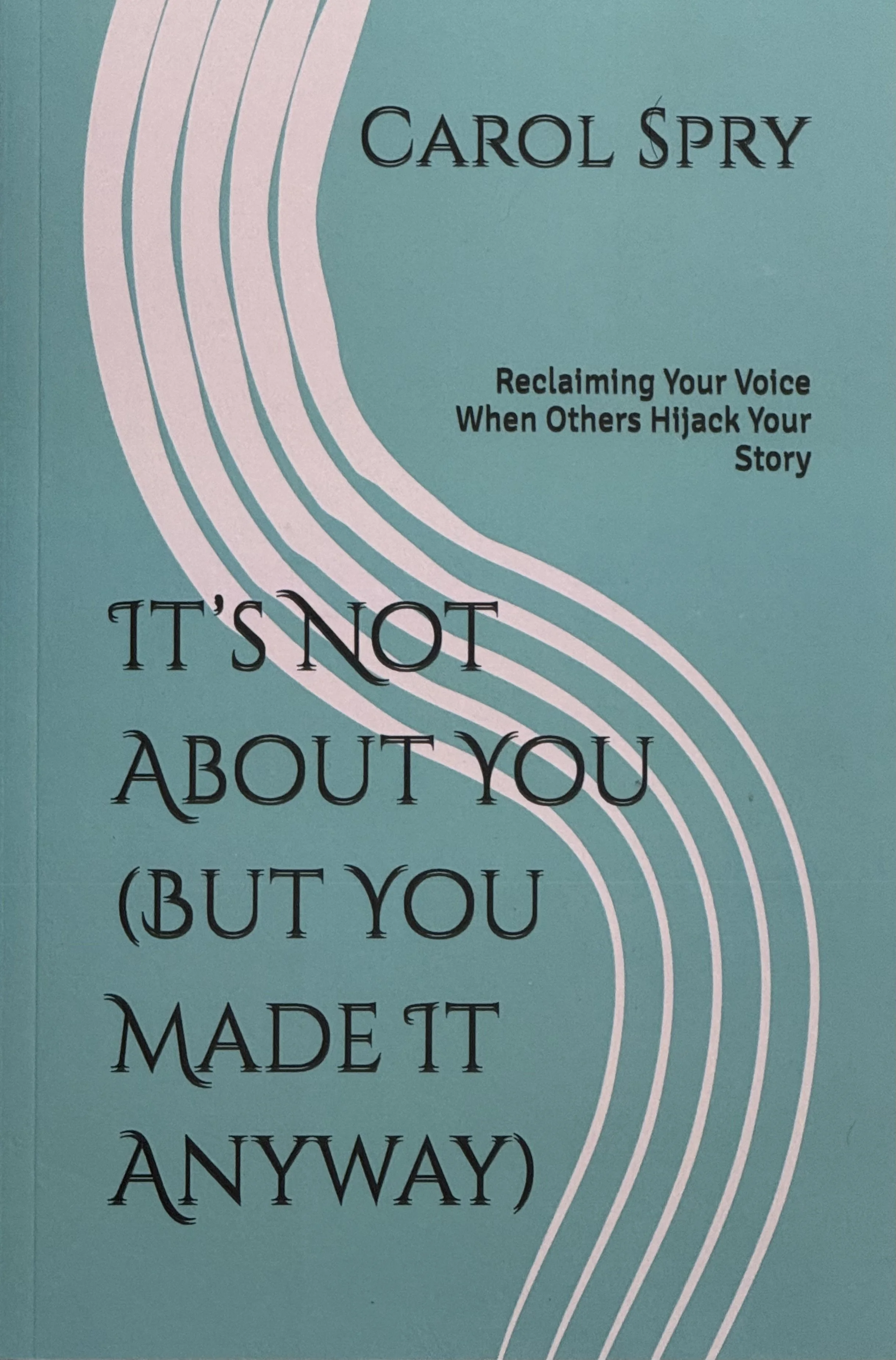 It’s Not About You (But You Made It Anyway)