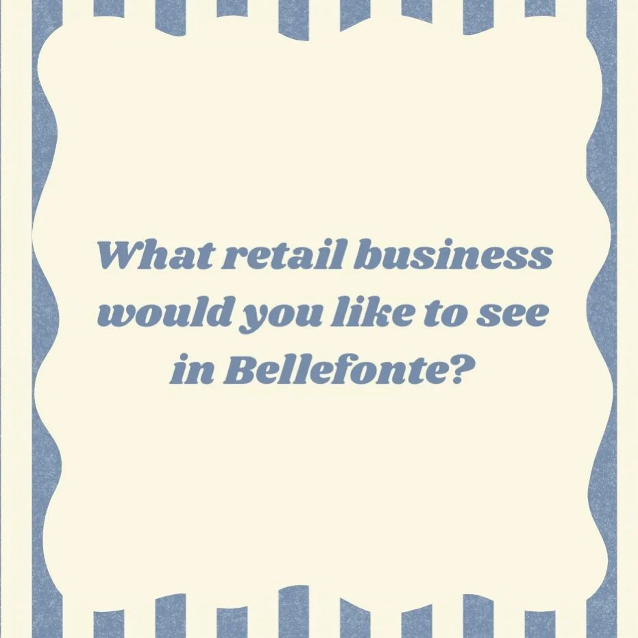 We are taking a survey!

We have the opportunity to add a new business to our collective marketplace and we are looking to you, our customers, to tell us what YOU want. 

Please tell us what you would love to shop for in downtown Bellefonte.  Maybe w