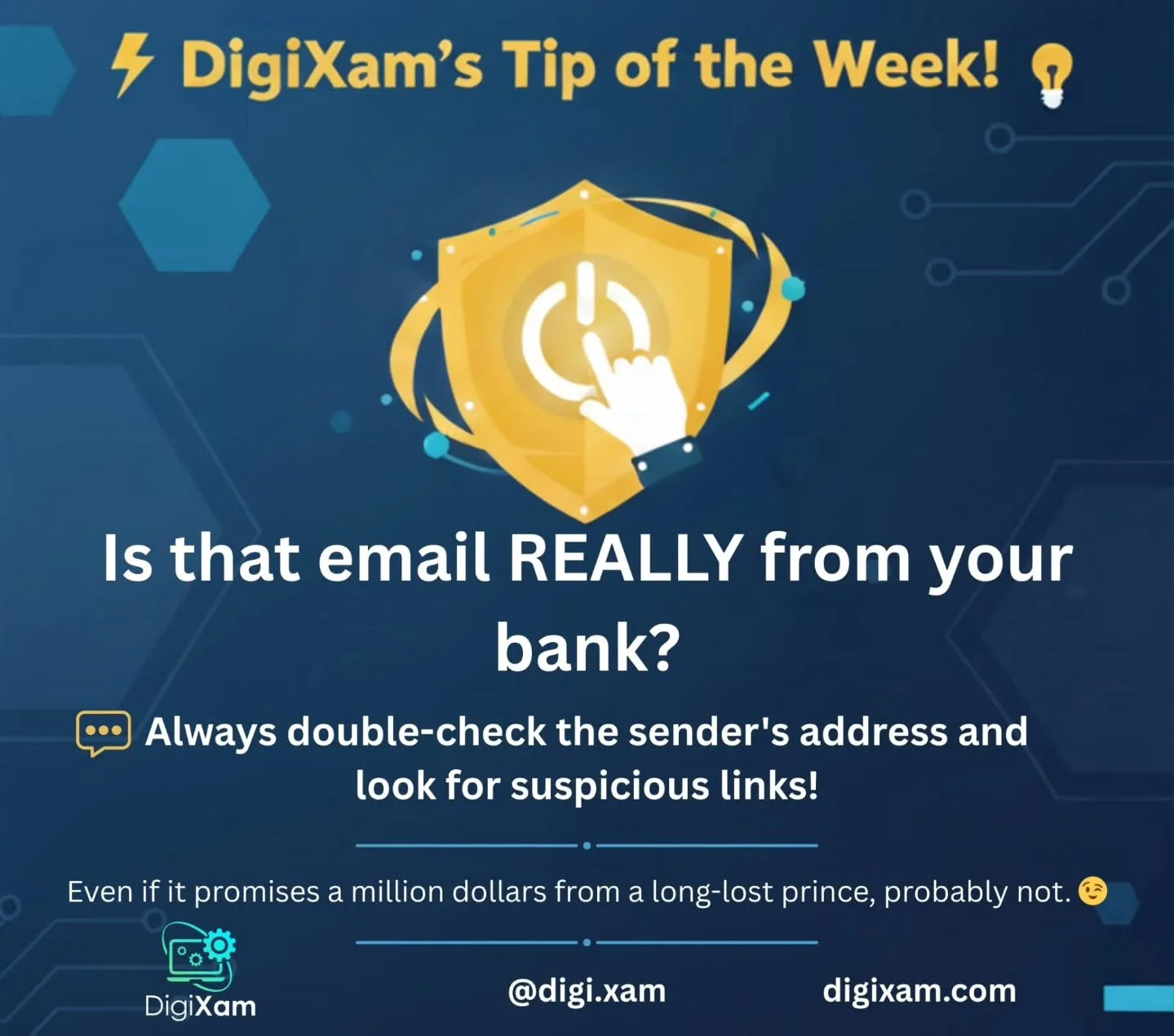Ever feel like your inbox is playing tricks on you? 🕵️&zwj;♀️ Before you click anything suspicious, remember this week's #DigiXamTipOfTheWeek!

💡 Is that email REALLY from your bank? 💡

It sounds simple, but always double-check the sender's addres