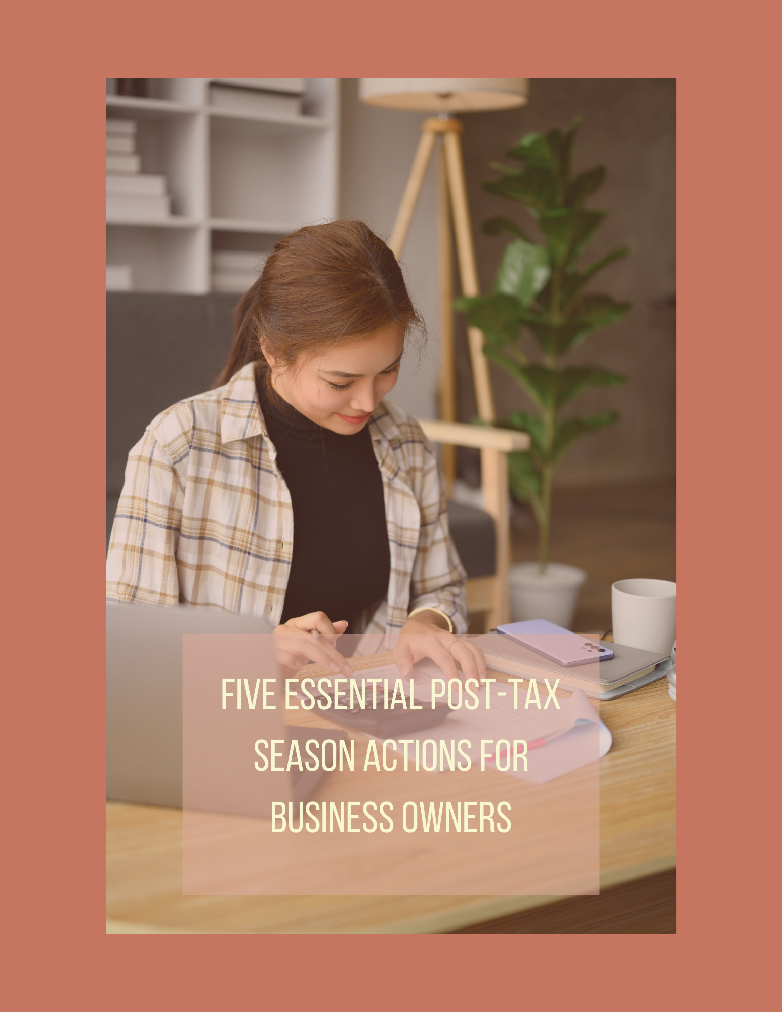 Five Essential Post-Tax Season Actions for Business Owners