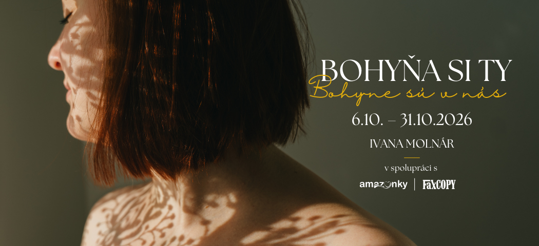 Vystava Ivany Molnár - bohyna si ty, bohyně sú v nás