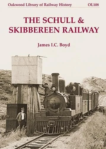 The Schull & Skibbereen Railway - James I. C. Boyd