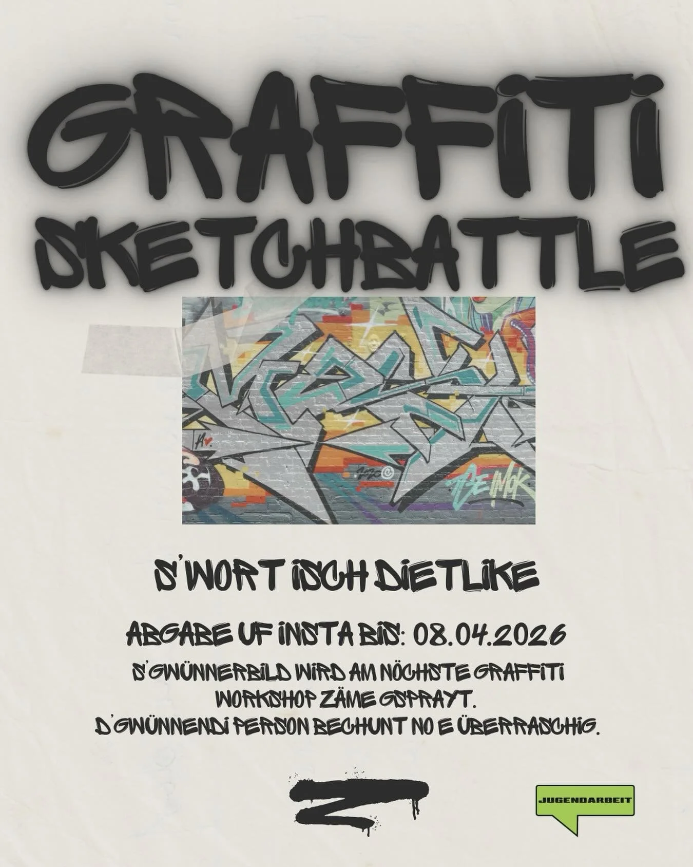 DIS BILD ALS RIESE GRAFFITI BIN JUGI 

Bis am 08.04 h&auml;sch du d M&ouml;glichkeit din Sketch i zsende.

Bi Frage chasch eus eifach schriebe

Viel Gl&uuml;ck✌️🍀
