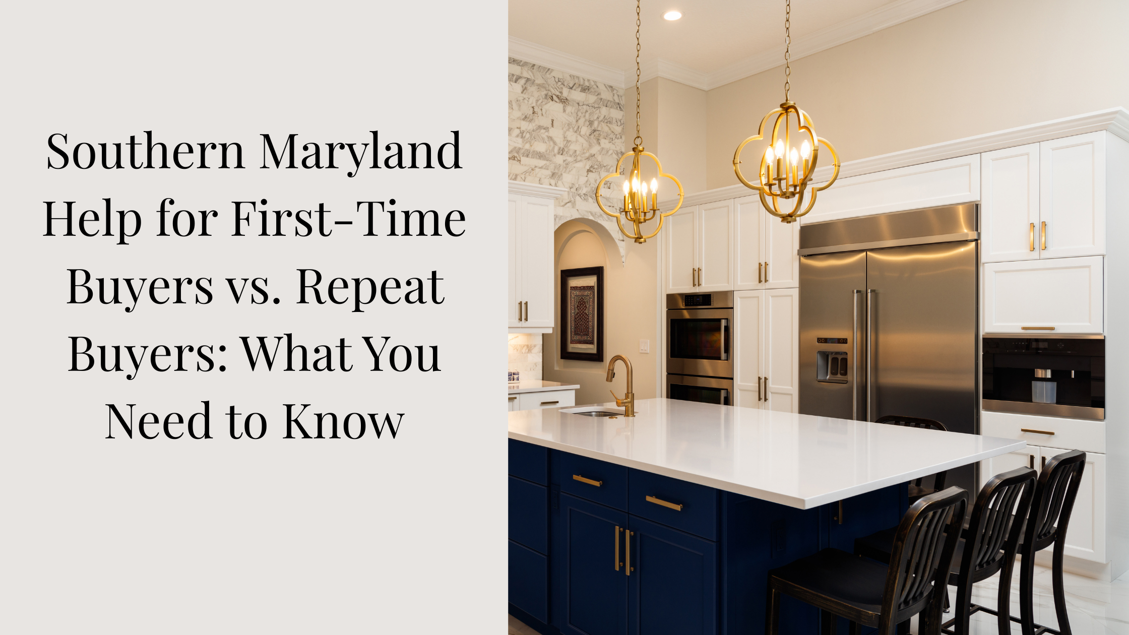 Southern Maryland Help for First‑Time Buyers vs. Repeat Buyers: What You Need to Know