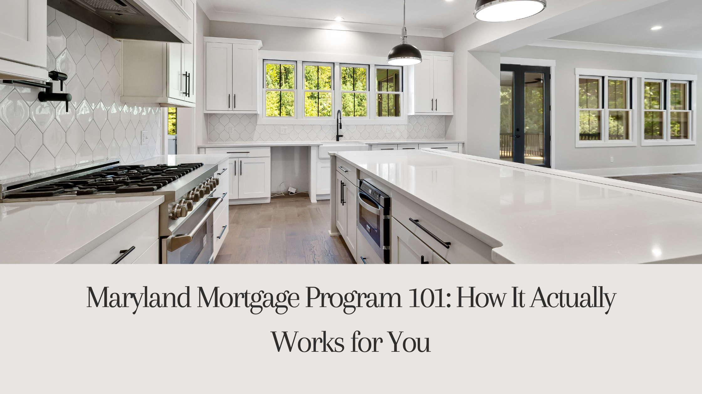 Maryland Mortgage Program 101: How It Actually Works for You