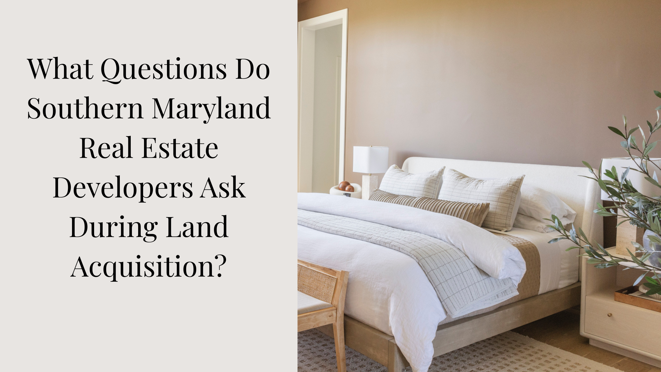 What Questions Do Southern Maryland Real Estate Developers Ask During Land Acquisition?