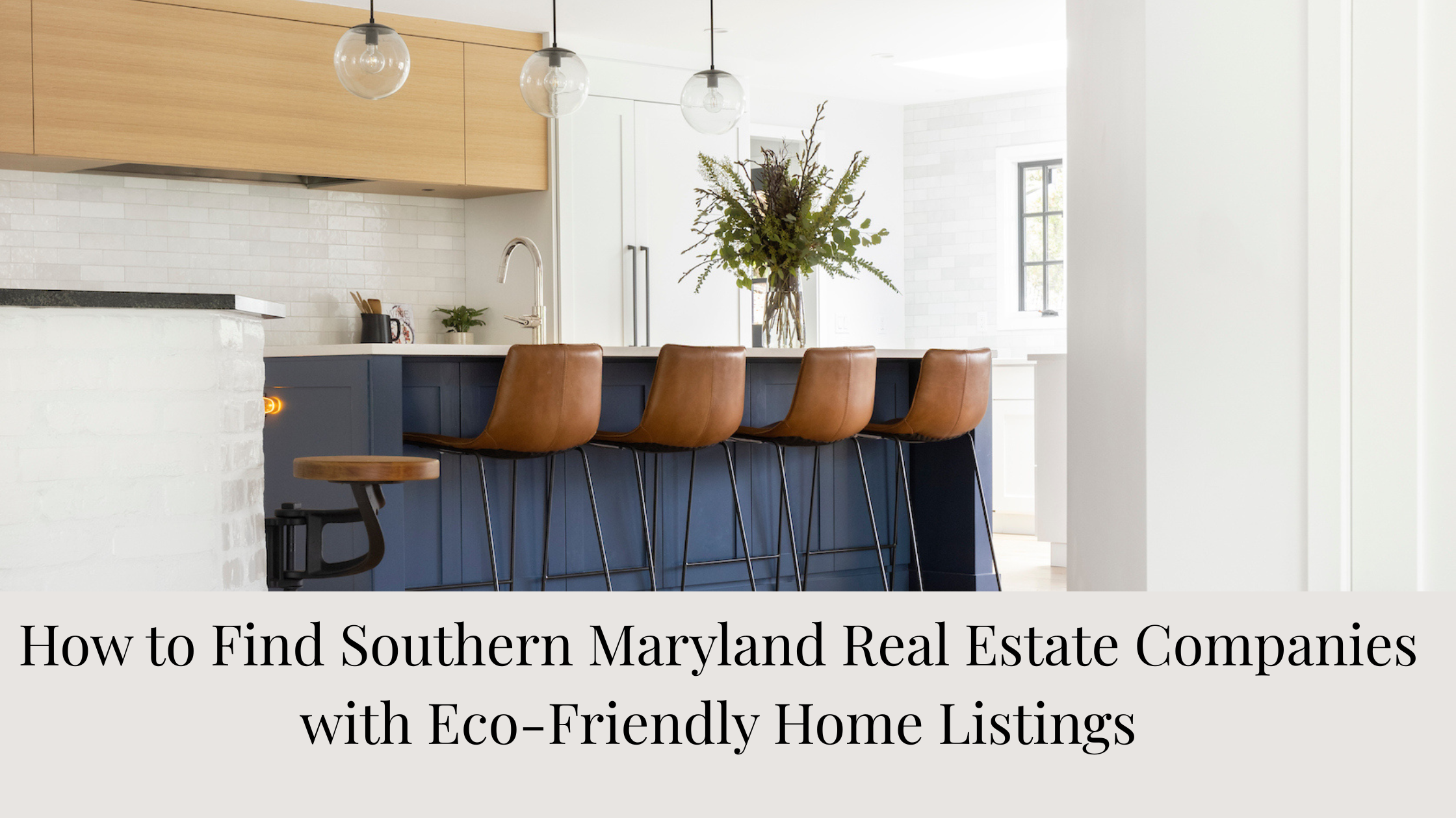 How to Find Southern Maryland Real Estate Companies with Eco‑Friendly Home Listings