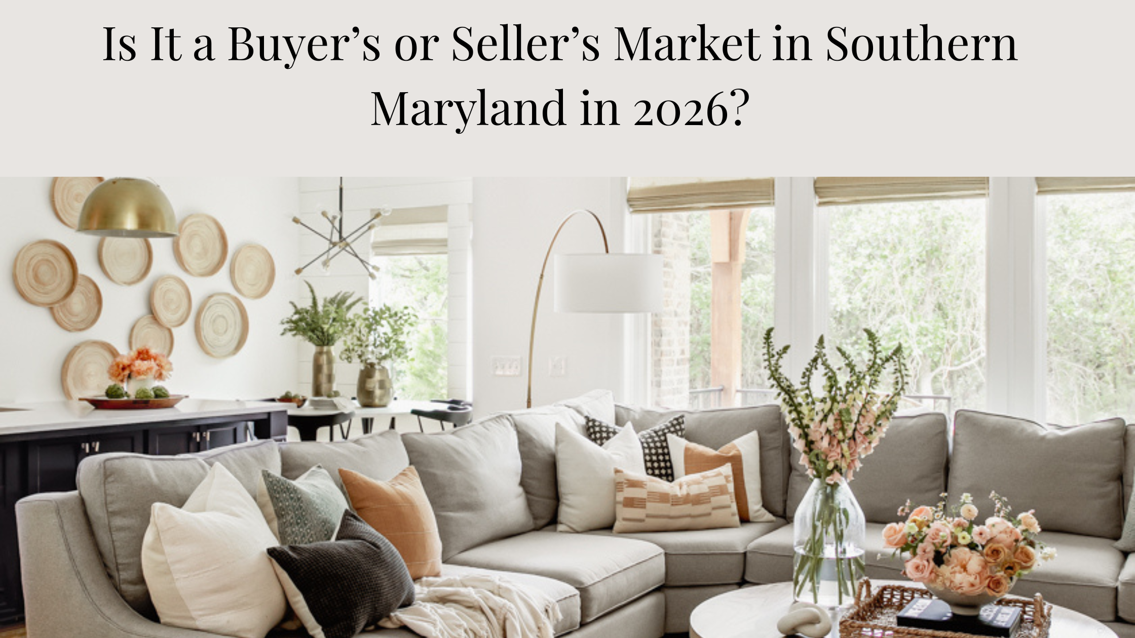 Is It a Buyer’s or Seller’s Market in Southern Maryland in 2026?