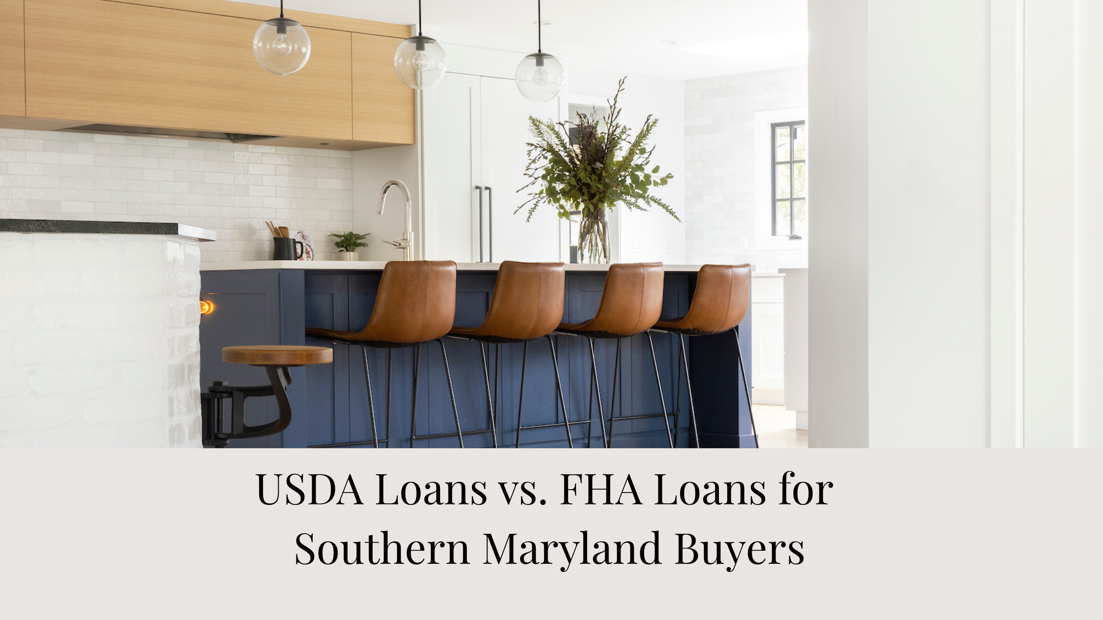 USDA Loans vs. FHA Loans for Southern Maryland Buyers