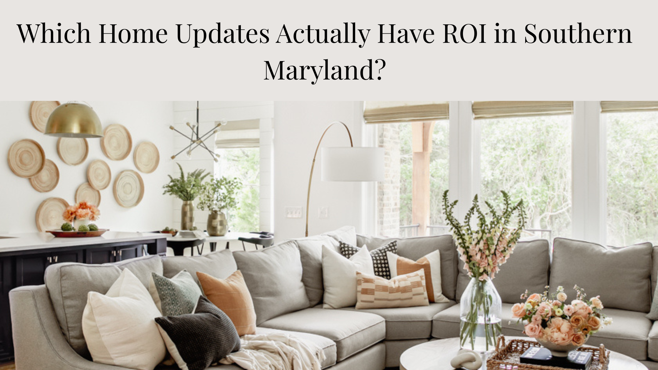 Which Home Updates Actually Have ROI in Southern Maryland?