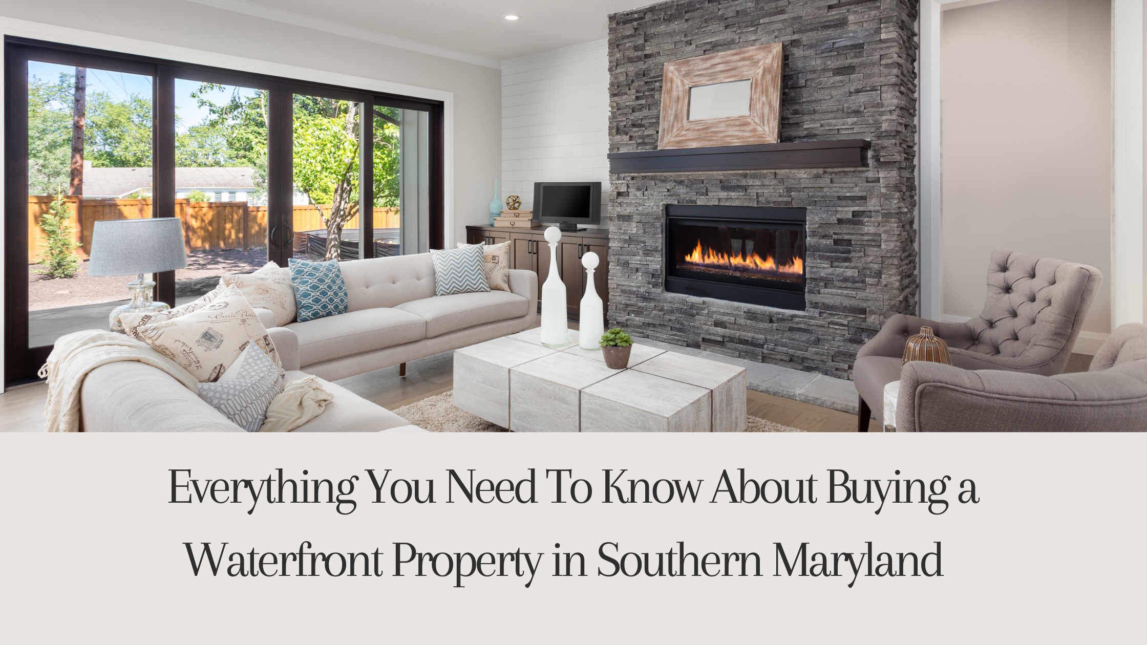 Everything You Need To Know About Buying a Waterfront Property in Southern Maryland