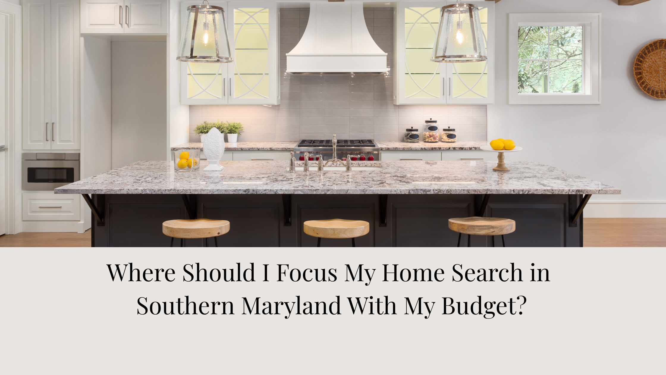 Where Should I Focus My Home Search in Southern Maryland With My Budget?