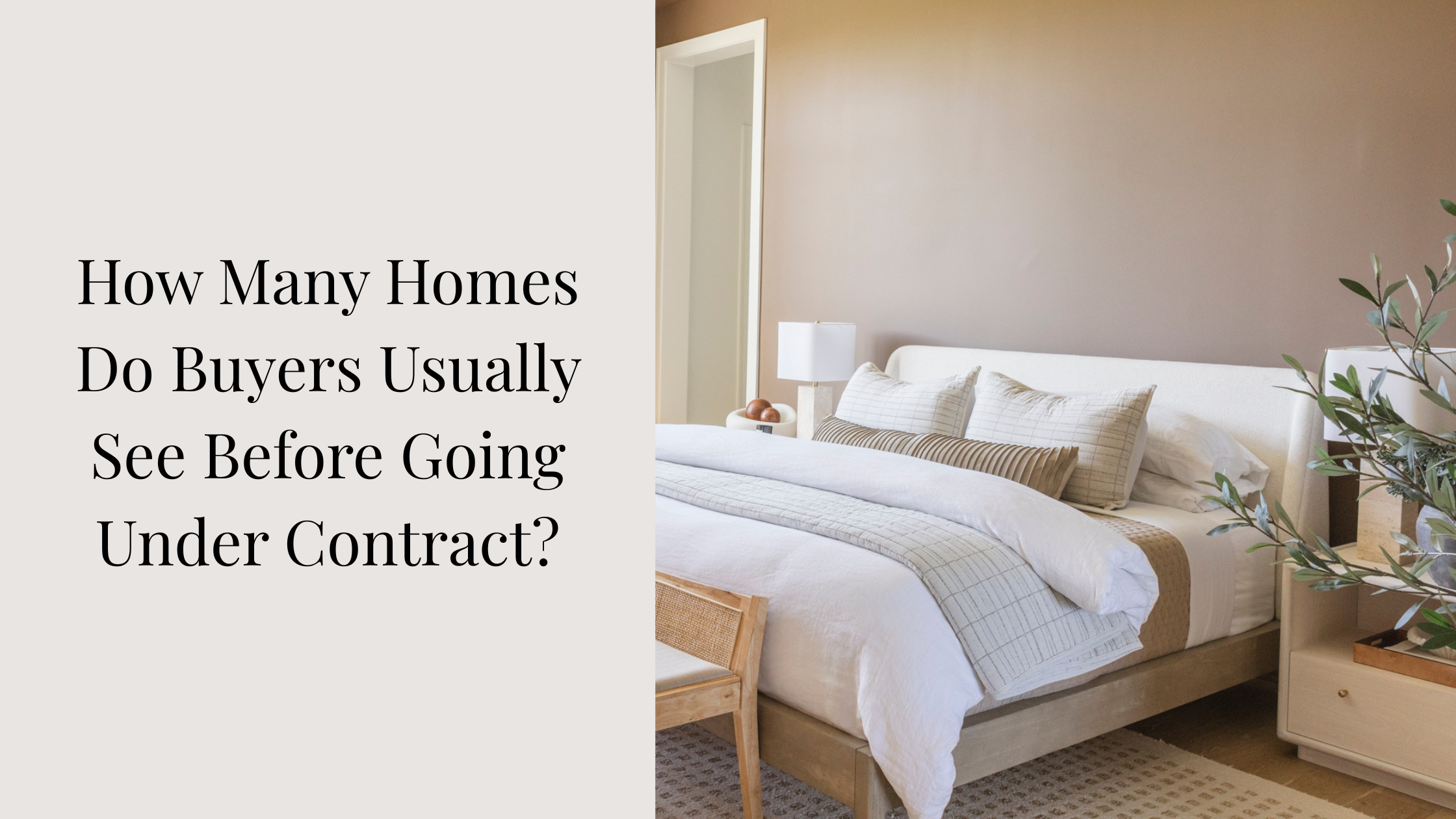How Many Homes Do Buyers Usually See Before Going Under Contract?