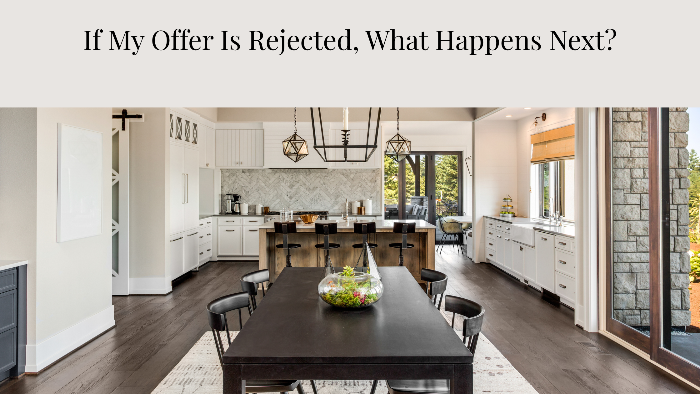 If My Offer Is Rejected, What Happens Next?