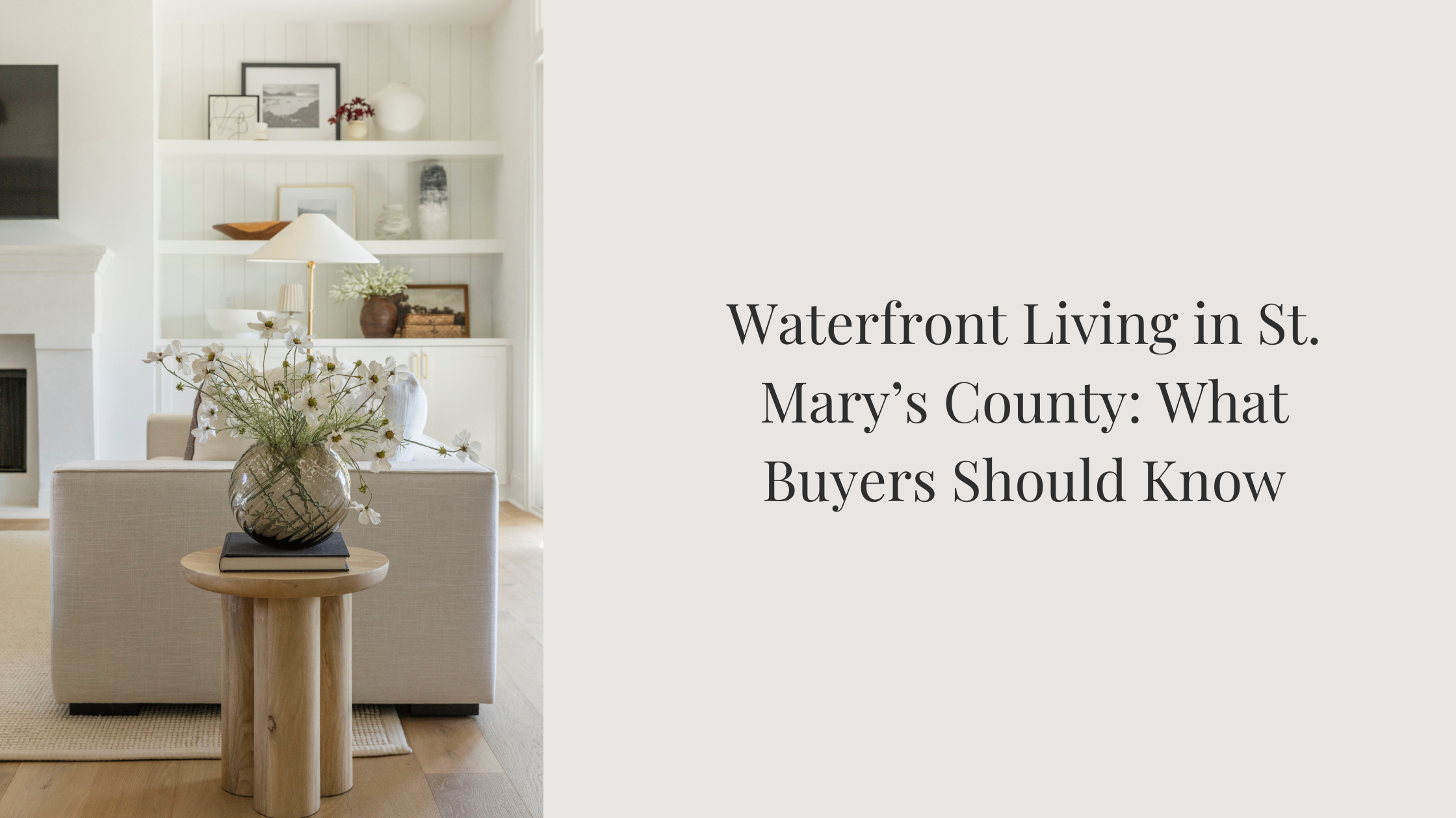 Waterfront Living in St. Mary’s County: What Buyers Should Know