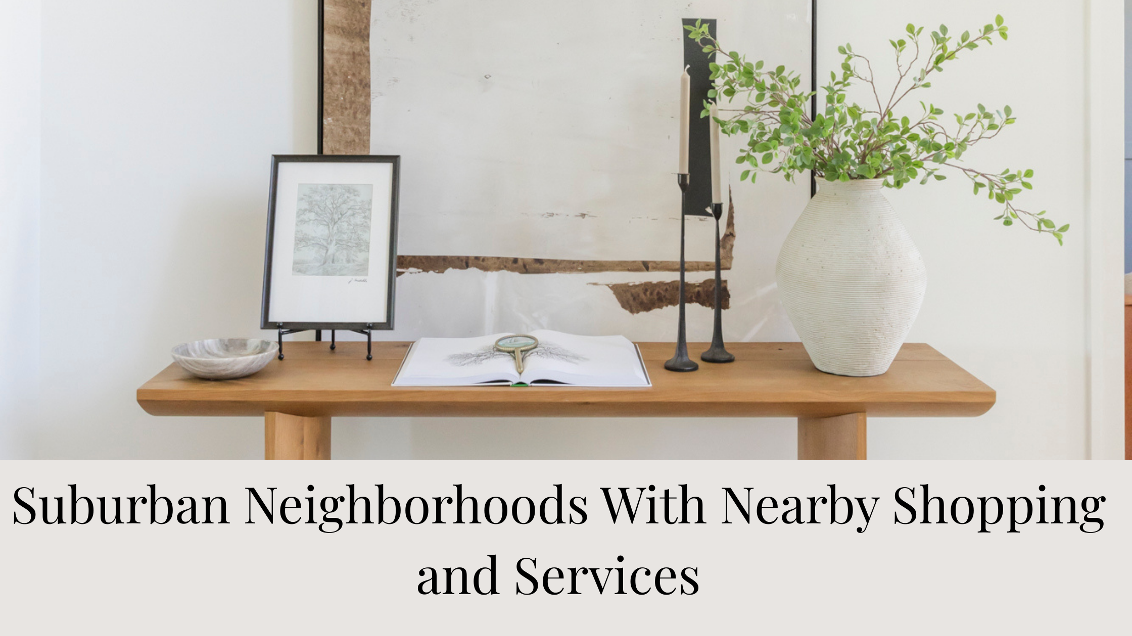 Suburban Neighborhoods With Nearby Shopping and Services