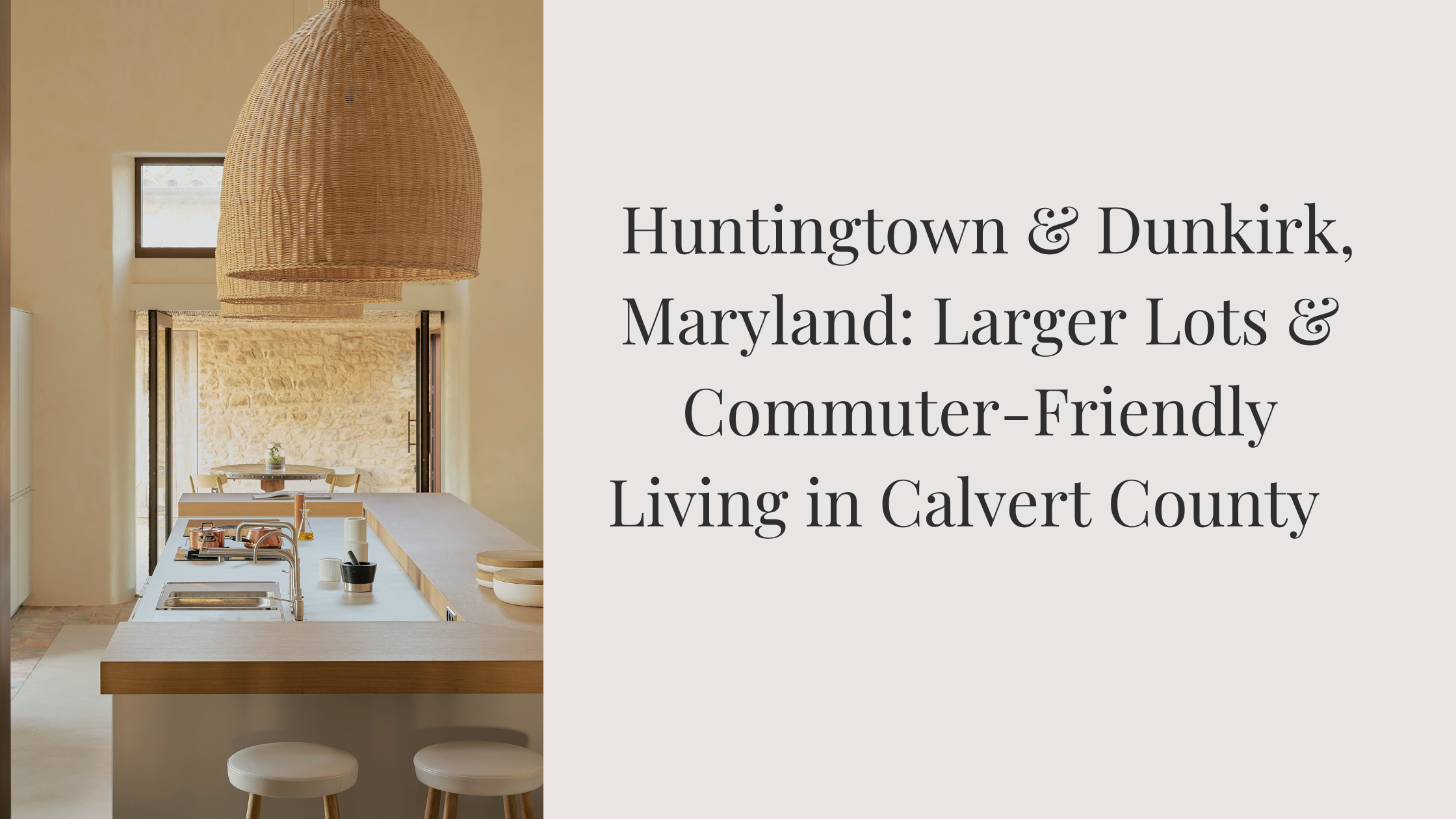 Huntingtown &amp; Dunkirk, Maryland: Larger Lots &amp; Commuter‑Friendly Living in Calvert County&nbsp;&nbsp;