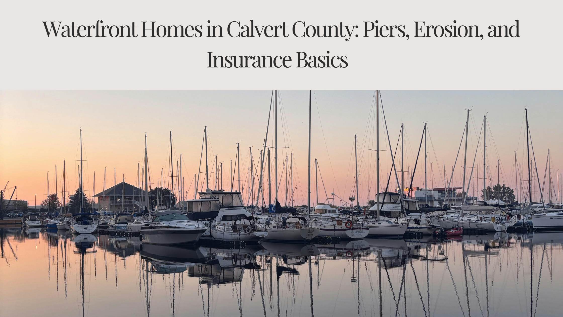 Waterfront Homes in Calvert County: Piers, Erosion, and Insurance Basics&nbsp;&nbsp;