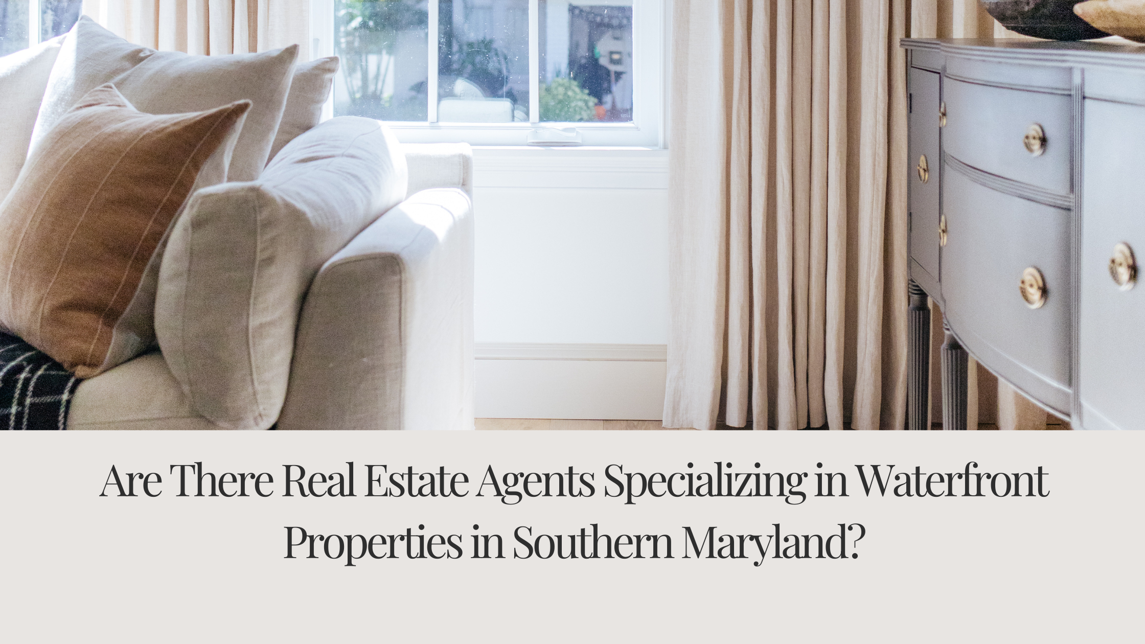 Are There Real Estate Agents Specializing in Waterfront Properties in Southern Maryland?