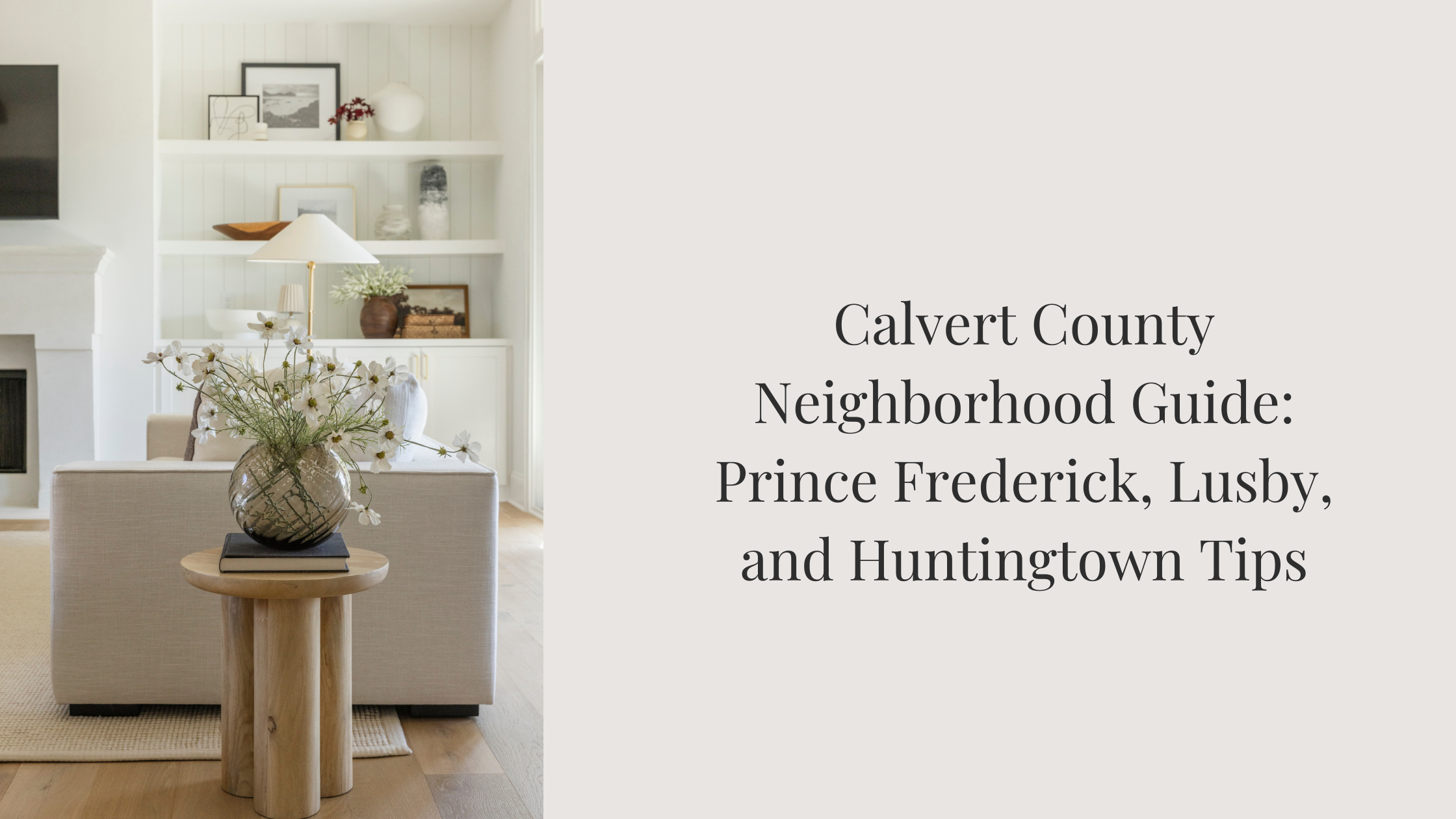 Calvert County Neighborhood Guide: Prince Frederick, Lusby, and Huntingtown Tips