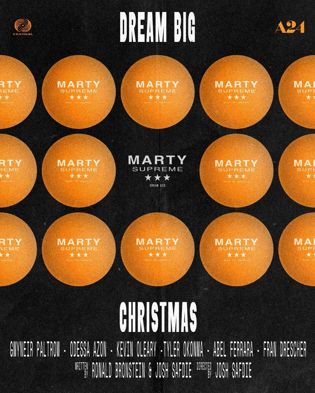 Promotional poster for a Christmas movie featuring the phrase "Dream Big," with an array of orange circles displaying the text "Marty Supreme" and three stars. The poster lists the cast members and creators, including Giviner Paltroi, Odessa Azion, Kevin O'Leary, Tyler Okunla, Abel Ferrara, Frand Drescher, Ronald Broustein, and Josh Safdie, with Josh Safdie as the director.