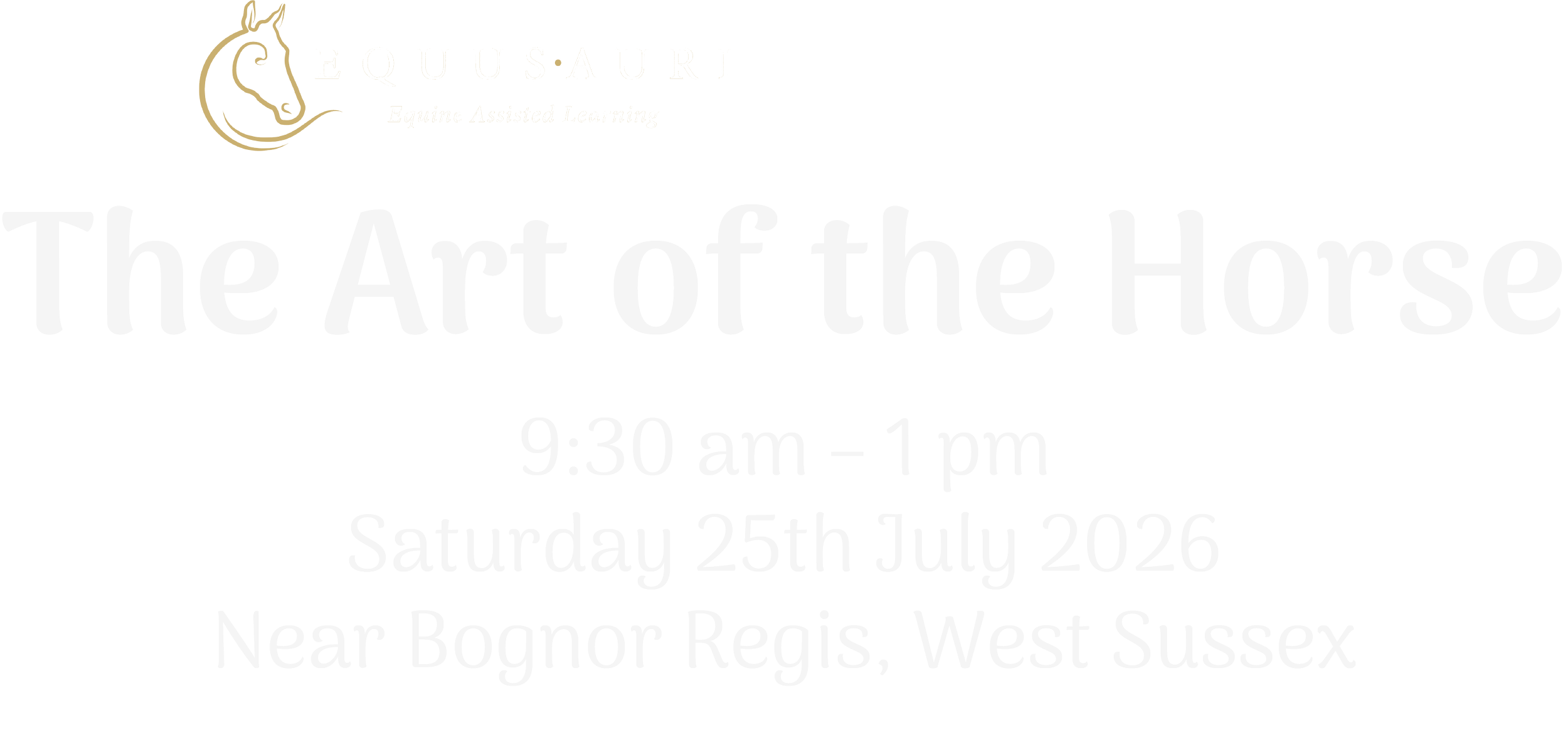 The Art of the Horse. 9:30 am – 1 pm. Saturday 25th July 2026. Near Bognor Regis, West Sussex. Equus Auri Equine Assisted Learning and Windrose Horses
