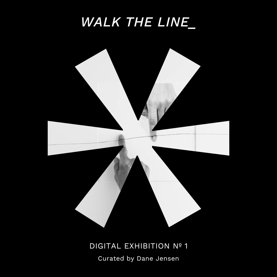 Digital Exhibition: Walk the Line_