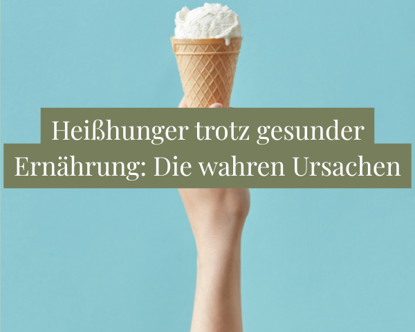 Heißhunger trotz gesunder Ernährung: Die wahren Ursachen