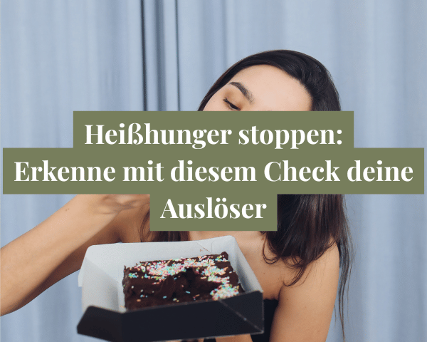 Heißhunger stoppen: Erkenne mit diesem Check deine Auslöser