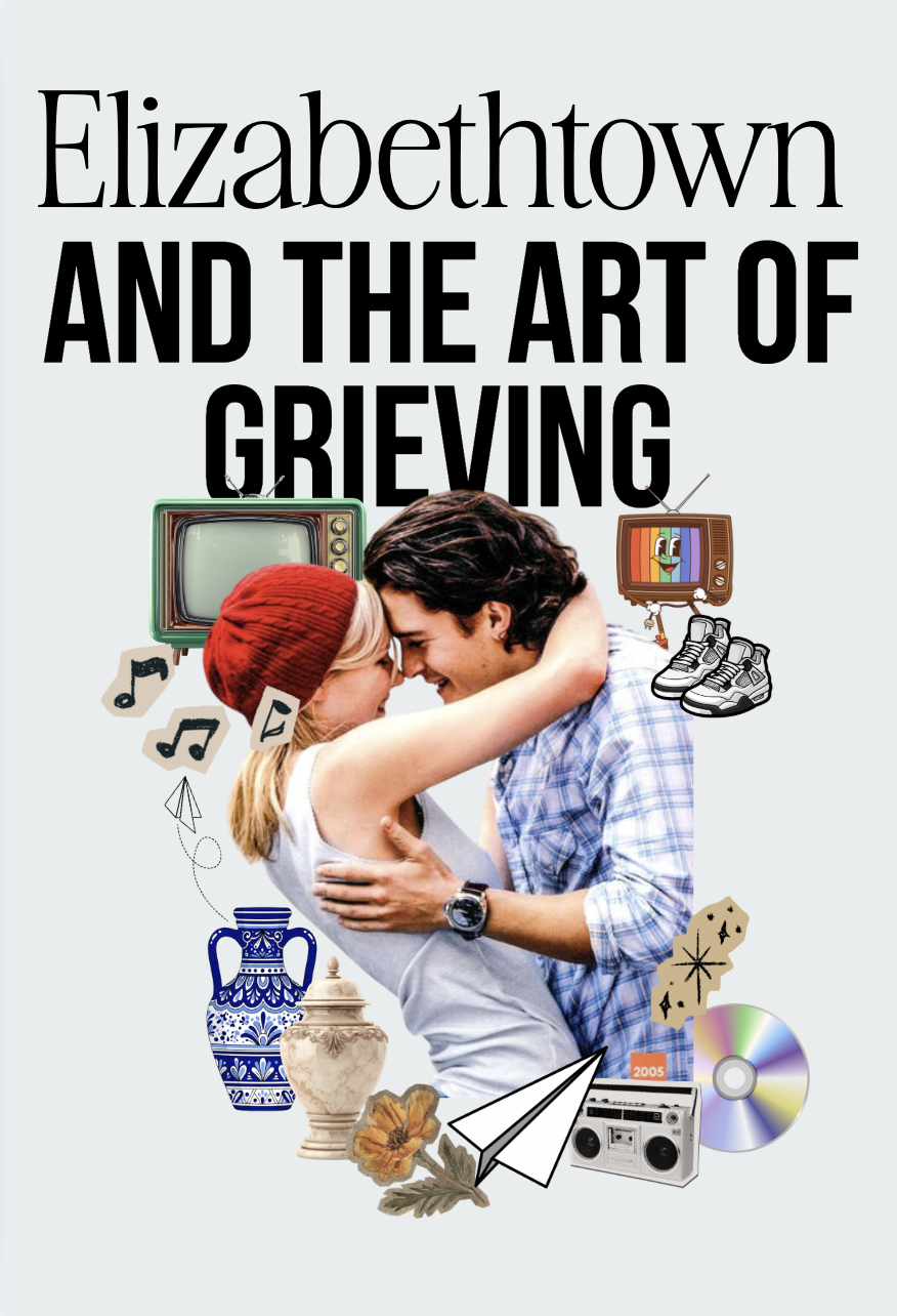 Elizabethtown and the Art of Grieving Messily