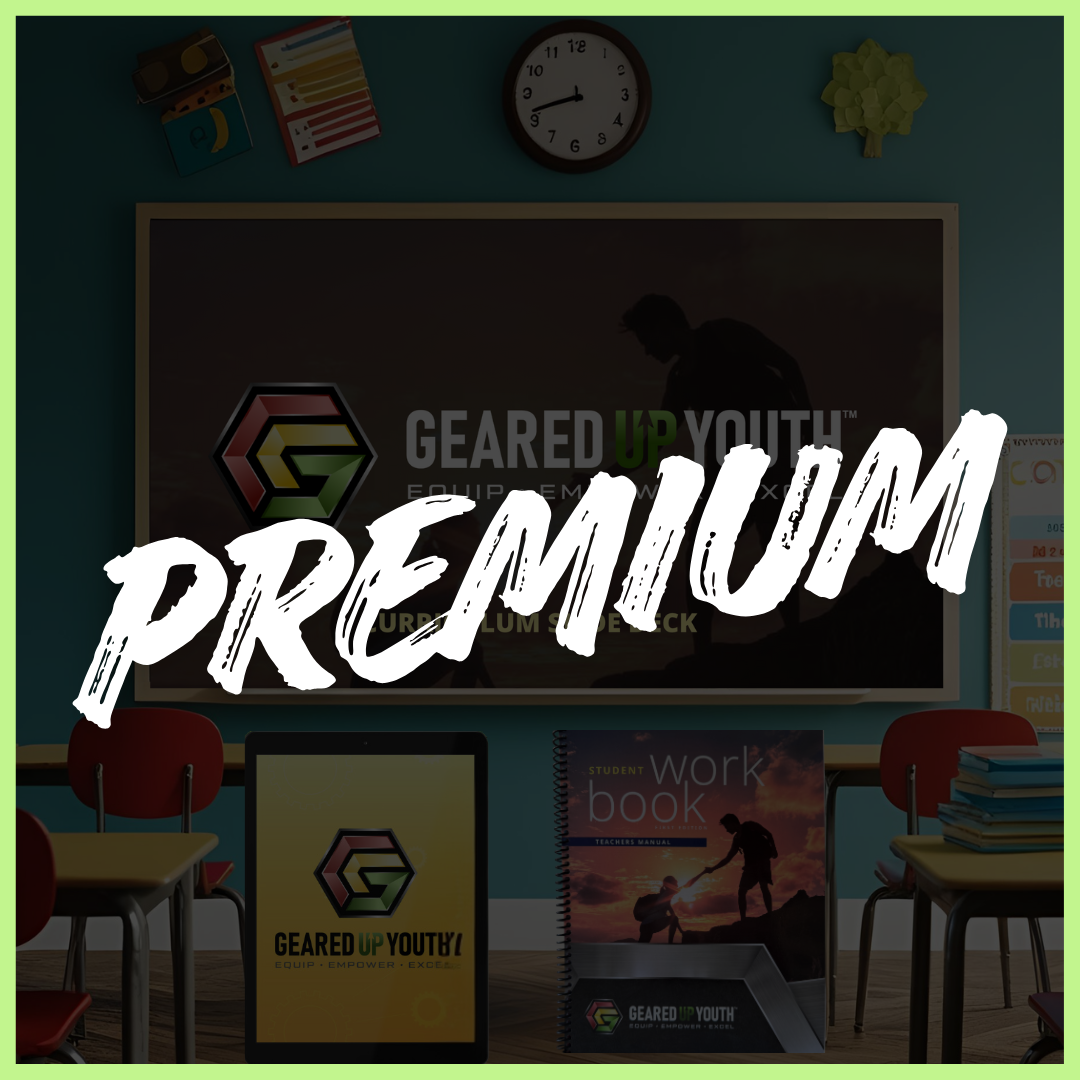 Geared Up Youth School Curriculum Premium Package (Teachers Manual, Student Workbook & Slide Deck)