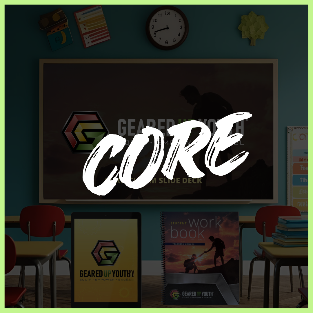 Geared Up Youth School Curriculum Core Package (Teachers Manual, Student Workbook & Slide Deck)