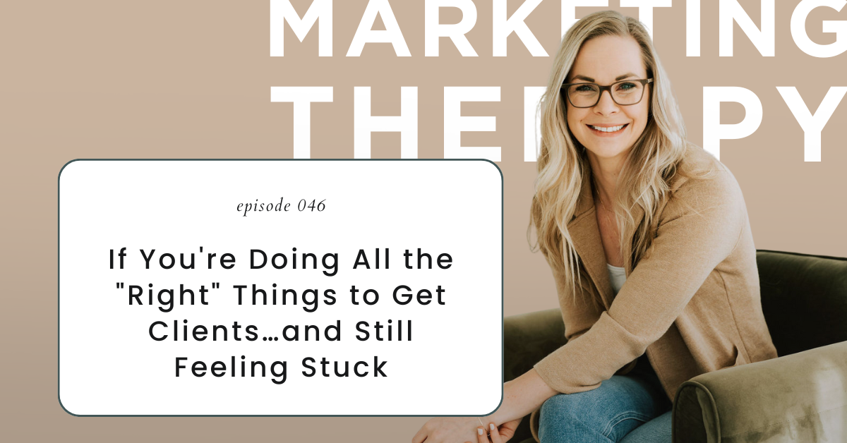If You're Doing All the "Right" Things to Get Clients…and Still Feeling Stuck (Episode 46)