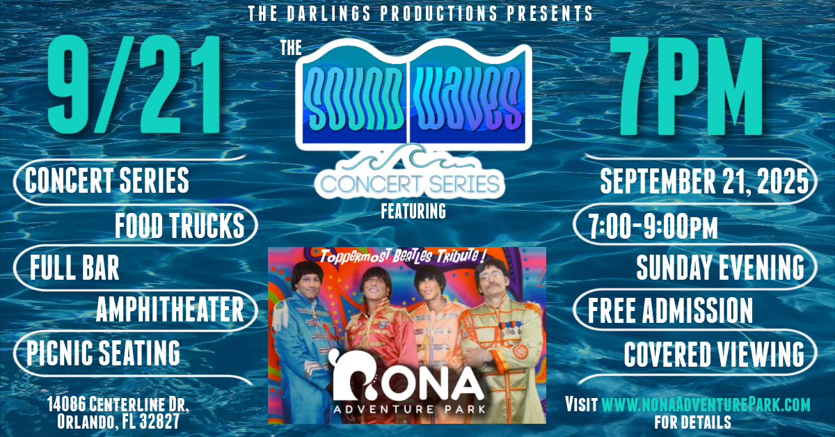 The Darlings Productions Presents the Sound Waves Concert Series featuring Toppermost Beatles Tribute at Nona Adventure Park on September 21 from 7:00PM - 9:00PM. Food Trucks. Full Bar. Amphitheater. Picnic Seating. Free Admission. Covered Viewing.