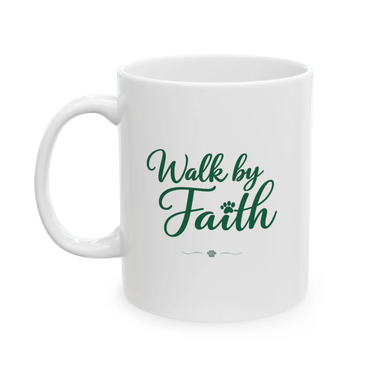 Walk By Faith Ceramic Mug
