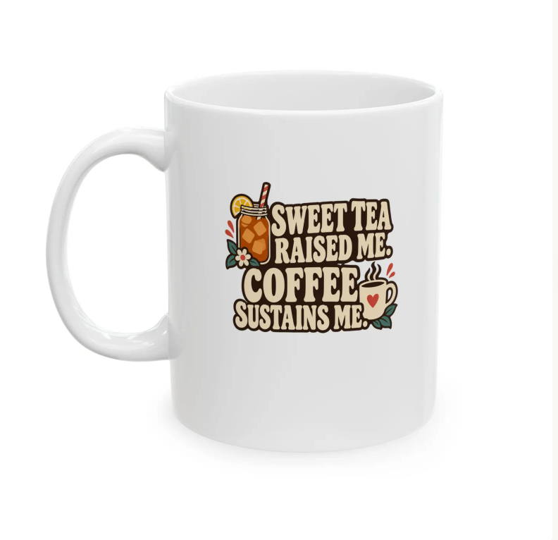 Sweet Tea Raised Me Mug
