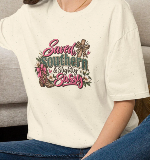 Saved Southern & Slightly Sassy Adult Unisex T-Shirt
