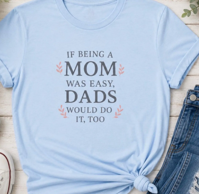 Dads Would Do It Too Women's T-Shirt