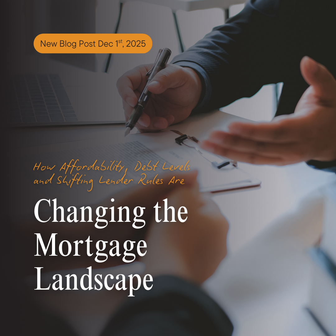 The New Canadian Homebuyer: How Affordability, Debt Levels, and Shifting Lender Rules Are Changing the Mortgage Landscape