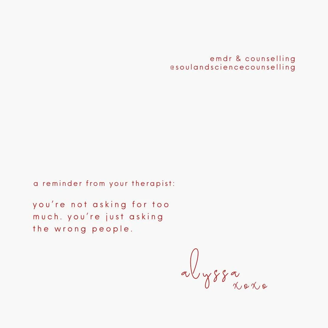 A reminder from your therapist: you&rsquo;re not asking for too much &mdash; you&rsquo;re just asking the wrong people. So many of us learn to shrink our needs, quiet our voice, or convince ourselves we&rsquo;re &ldquo;low-maintenance,&rdquo; when re