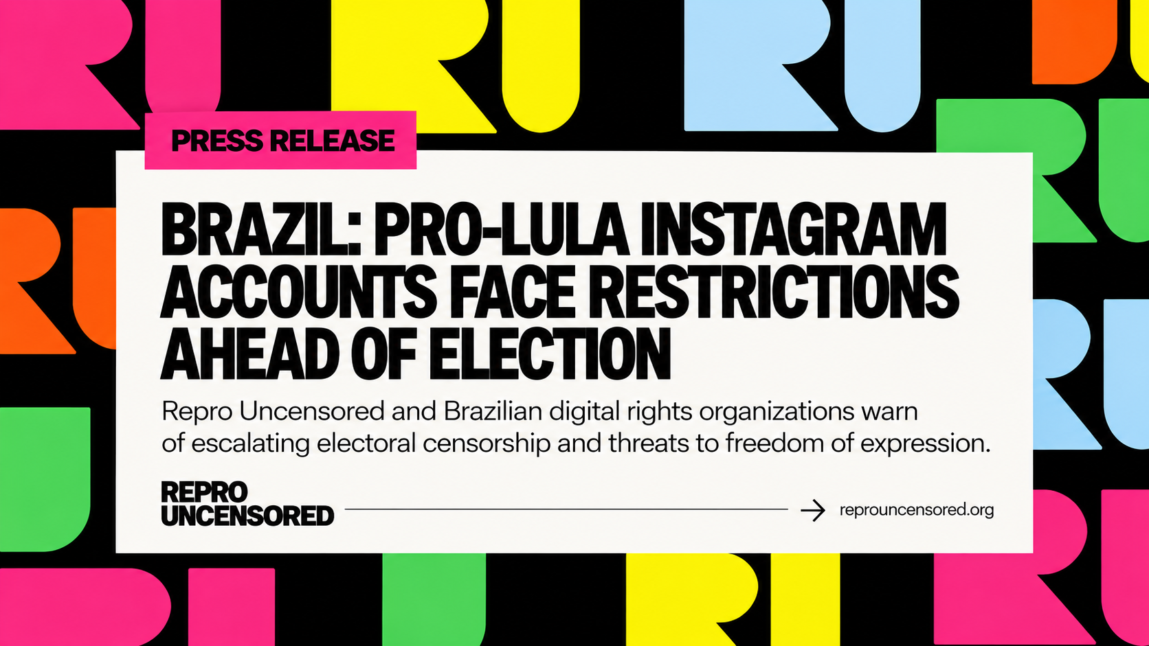 Repro Uncensored press release on Instagram restrictions ahead of Brazil's presidential election