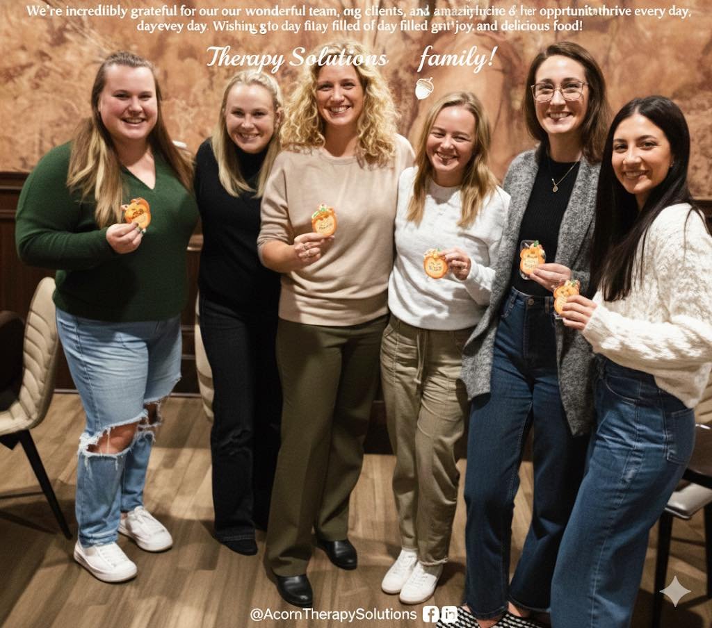 Happy Thanksgiving from the Acorn Therapy Solutions family! We're incredibly grateful for our wonderful team, our amazing clients, and the opportunity to help children thrive every day. Wishing you all a day filled with joy, gratitude, and delicious 