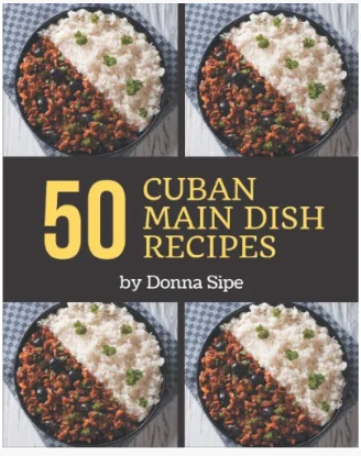 50 Cuban Main Dish Recipes