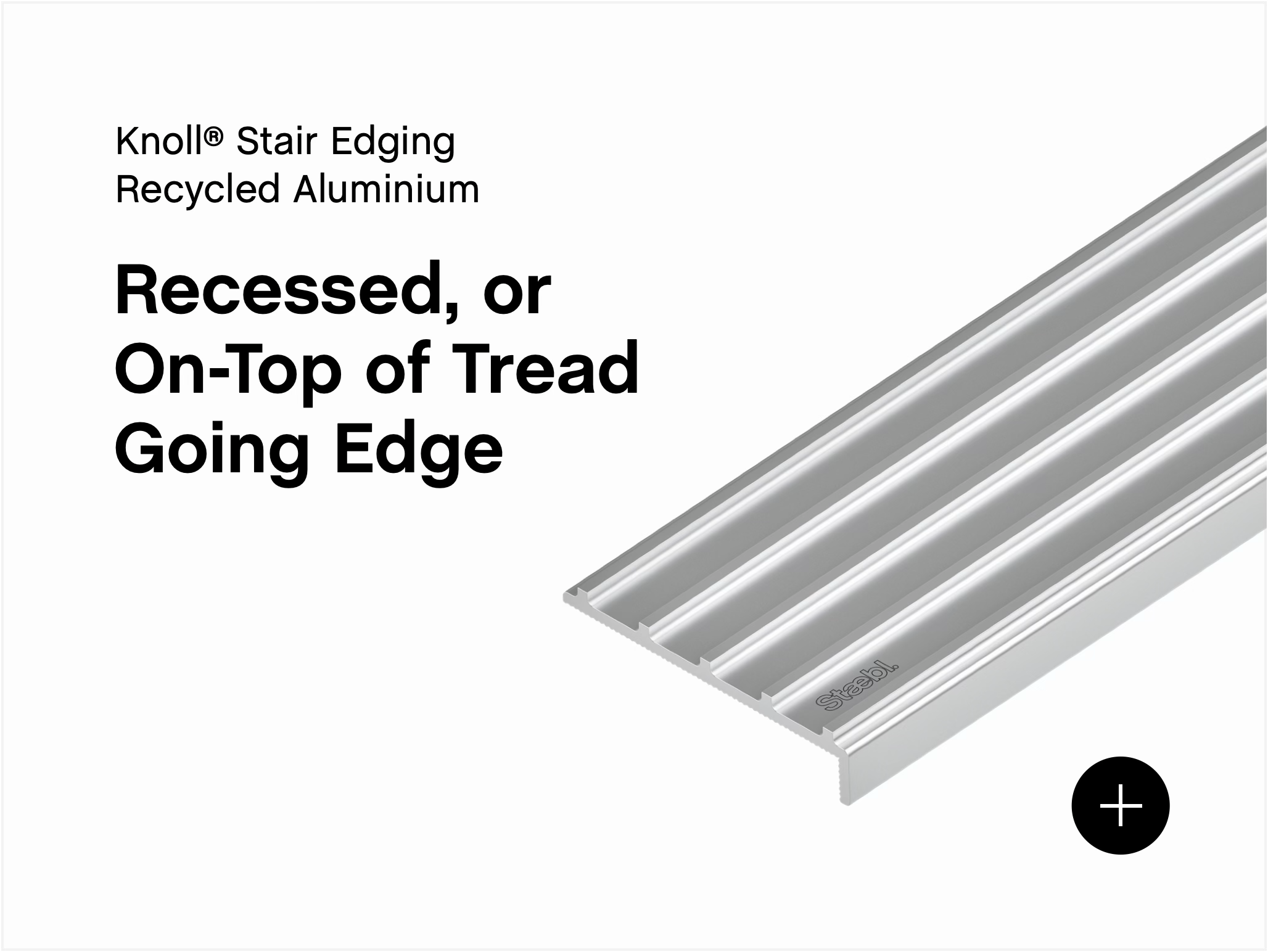 Cover of a product banner for Knoll® 45610 Escarpment Stair Edging & Trim Silver Day in a single image of verified 100% recycled aluminium hard anodised and low glare. Installed on top of Stair Treads.