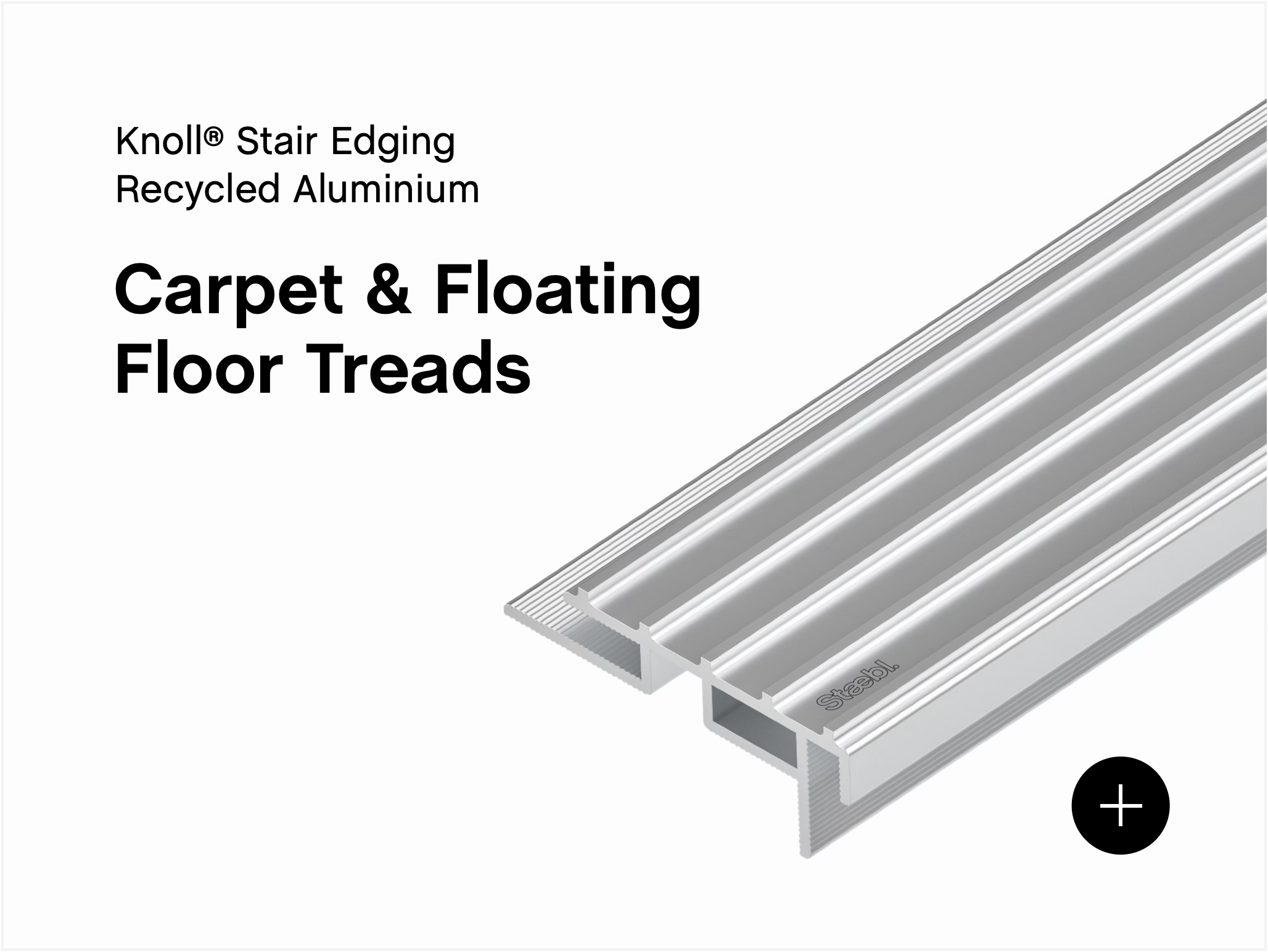 Cover of a product banner for Knoll® 456106 Areté Stair Edging Silver Day in a single image of verified 100% recycled aluminium hard anodised and low glare. Installed on top of Stair Tread for Carpet & Floor Covering insertion.