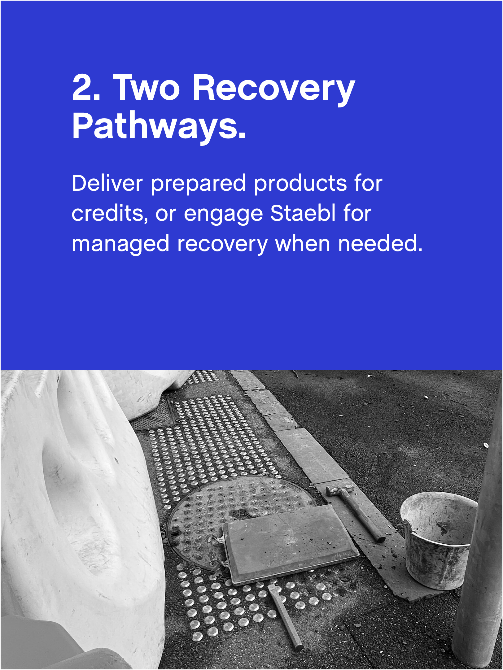 Trade-in & Reunion® Process - Option 2: In white writing on a marine blue background, 'Two Recovery Pathways. Deliver prepared products for credits, or engage Staebl for managed recovery when needed.'