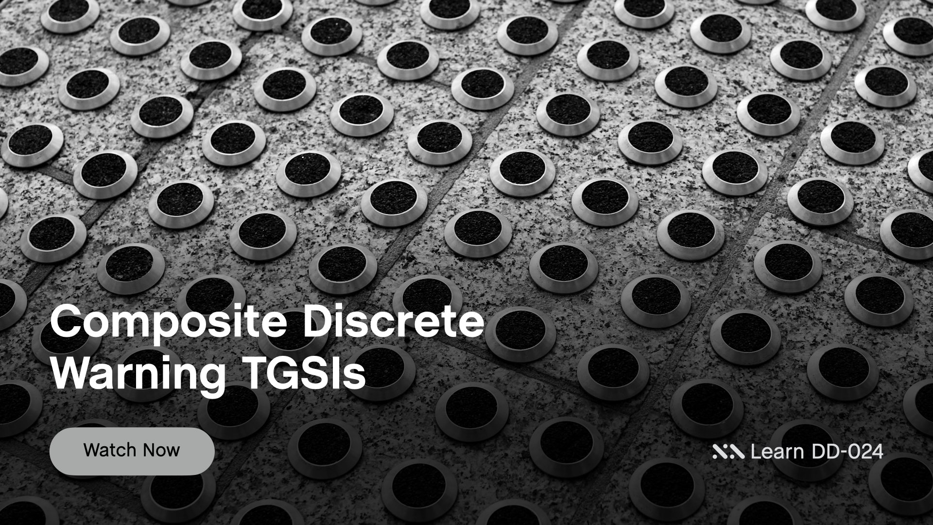 Staebl Academy - Composite Discrete Warning TGSIs - Close-up of Individual TGSIs used as a warning cues for vision impaired persons, text "Composite Discrete Warning TGSI" and a button labeled "Watch Now".