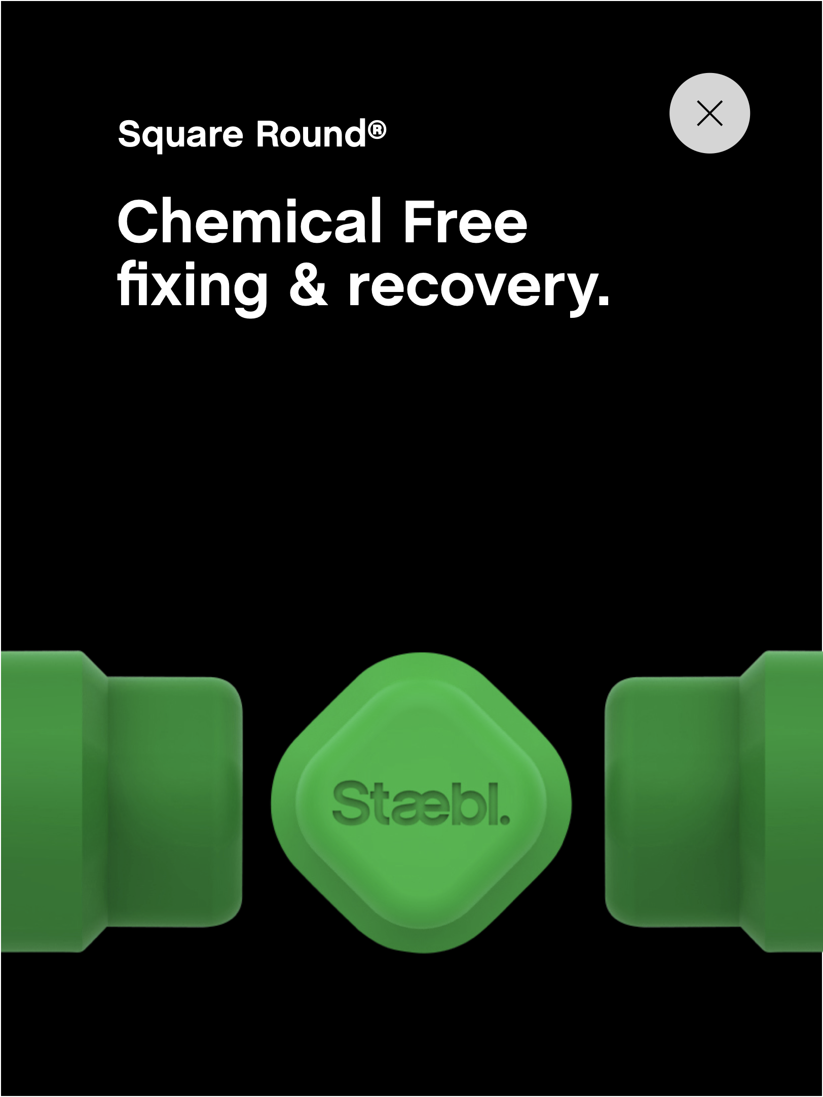 Staebl Squareround - Chemical free fixing & recovery