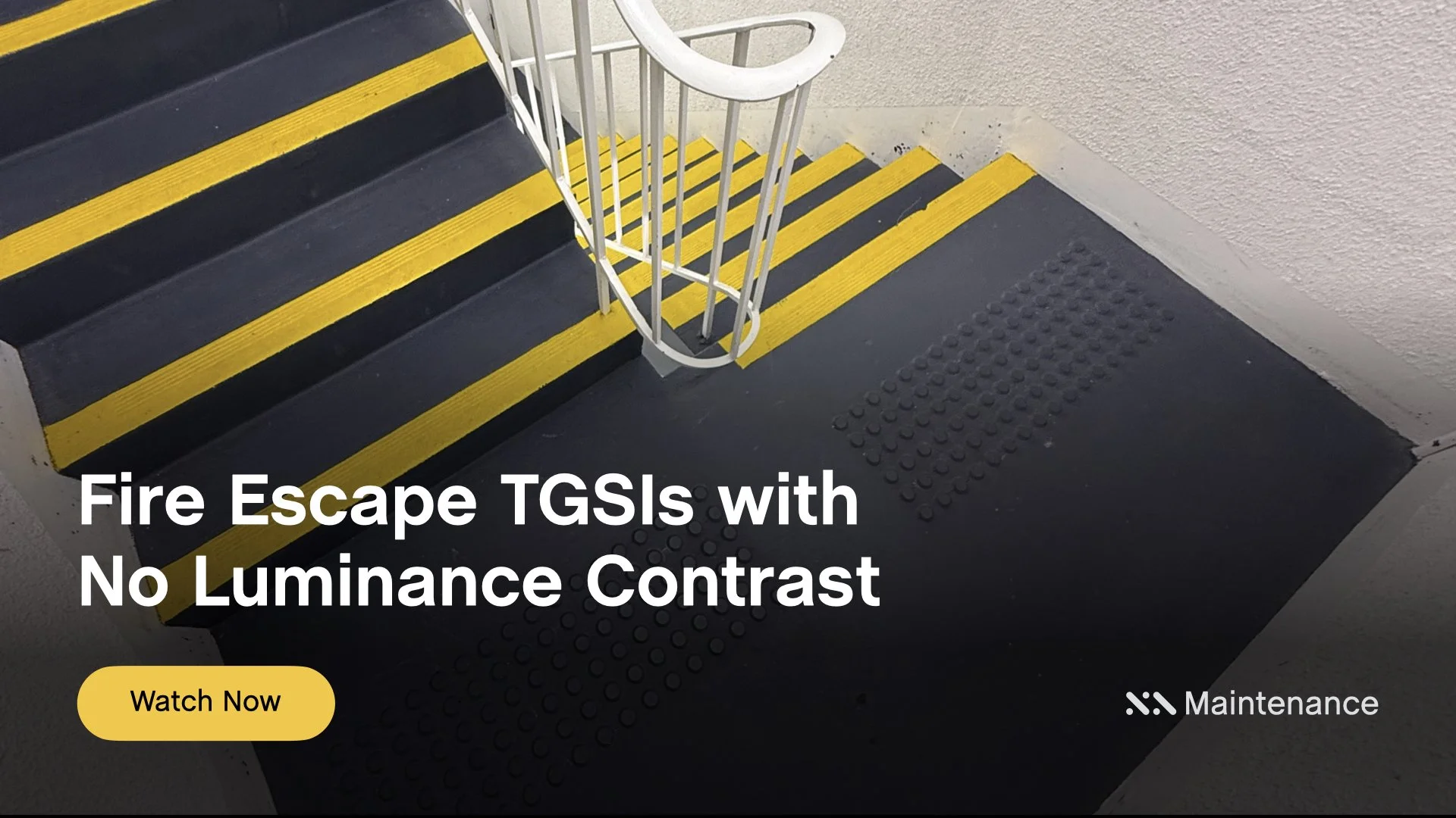 Staebl Academy - Banner for Learning Session - A staircase with tactile paving (Warning TGSIs), the colour as the stairway surface. Text overlay indicates 'Fire Escape TGSIs with No Luminance Contrast'. A yellow button is labeled 'Watch Now'.